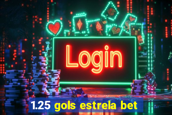 1.25 gols estrela bet